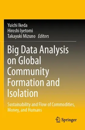 Ikeda / Mizuno / Iyetomi |  Big Data Analysis on Global Community Formation and Isolation | Buch |  Sack Fachmedien