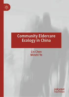 Chen / Ye | Community Eldercare Ecology in China | E-Book | sack.de