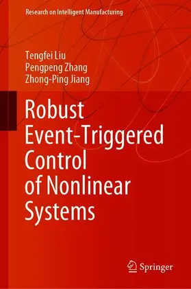 Liu / Jiang / Zhang |  Robust Event-Triggered Control of Nonlinear Systems | Buch |  Sack Fachmedien