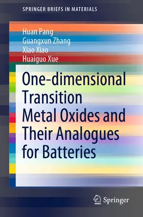 Pang / Zhang / Xiao |  One-dimensional Transition Metal Oxides and Their Analogues for Batteries | eBook | Sack Fachmedien