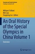 Alford / Cui / Liao |  An Oral History of the Special Olympics in China Volume 1 | Buch |  Sack Fachmedien