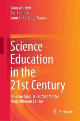 Teo / Ong / Tan |  Science Education in the 21st Century | Buch |  Sack Fachmedien