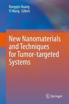 Wang / Huang |  New Nanomaterials and Techniques for Tumor-targeted Systems | Buch |  Sack Fachmedien