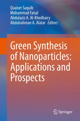 Saquib / Faisal / Al-Khedhairy |  Green Synthesis of Nanoparticles: Applications and Prospects | eBook | Sack Fachmedien