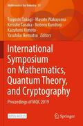 Takagi / Wakayama / Ikematsu |  International Symposium on Mathematics, Quantum Theory, and Cryptography | Buch |  Sack Fachmedien