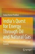 Pradhan |  India¿s Quest for Energy Through Oil and Natural Gas | Buch |  Sack Fachmedien