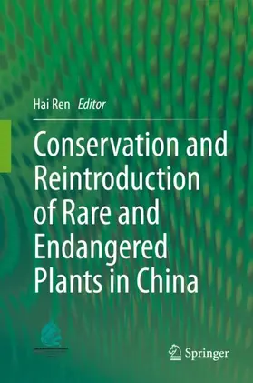 Ren |  Conservation and Reintroduction of Rare and Endangered Plants in China | Buch |  Sack Fachmedien
