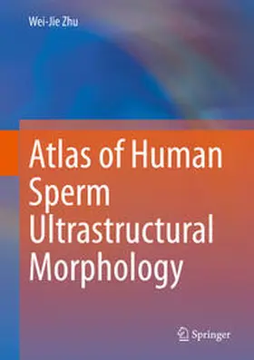 Zhu | Atlas of Human Sperm Ultrastructural Morphology | E-Book | sack.de