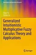 Yu / Xu |  Generalized Intuitionistic Multiplicative Fuzzy Calculus Theory and Applications | Buch |  Sack Fachmedien