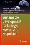 De / Gupta / Runchal |  Sustainable Development for Energy, Power, and Propulsion | Buch |  Sack Fachmedien