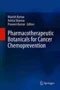 Kumar / Sharma |  Pharmacotherapeutic Botanicals for Cancer Chemoprevention | Buch |  Sack Fachmedien