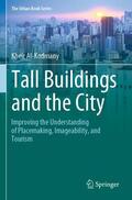 Al-Kodmany |  Tall Buildings and the City | Buch |  Sack Fachmedien