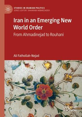 Fathollah-Nejad | Iran in an Emerging New World Order | Buch | 978-981-1560-76-7 | sack.de