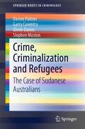 Palmer / Moston / Coventry |  Crime, Criminalization and Refugees | Buch |  Sack Fachmedien