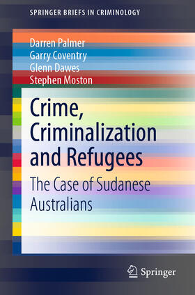 Palmer / Coventry / Dawes | Crime, Criminalization and Refugees | E-Book | sack.de