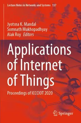 Mandal / Roy / Mukhopadhyay |  Applications of Internet of Things | Buch |  Sack Fachmedien