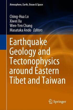 Lo / Ando / Xu |  Earthquake Geology and Tectonophysics around Eastern Tibet and Taiwan | Buch |  Sack Fachmedien
