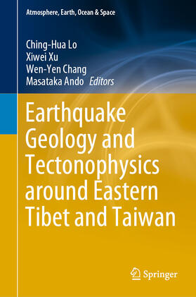 Lo / Xu / Chang |  Earthquake Geology and Tectonophysics around Eastern Tibet and Taiwan | eBook | Sack Fachmedien