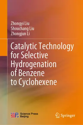 Liu / Li |  Catalytic Technology for Selective Hydrogenation of Benzene to Cyclohexene | eBook | Sack Fachmedien