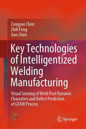 Chen / Feng | Key Technologies of Intelligentized Welding Manufacturing | Buch | 978-981-1564-90-1 | sack.de