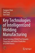 Chen / Feng |  Key Technologies of Intelligentized Welding Manufacturing | Buch |  Sack Fachmedien