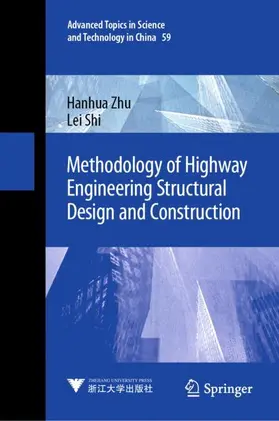 Shi / Zhu |  Methodology of Highway Engineering Structural Design and Construction | Buch |  Sack Fachmedien