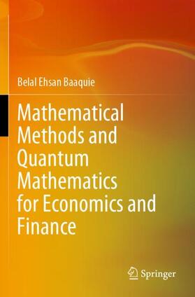 Baaquie | Mathematical Methods and Quantum Mathematics for Economics and Finance | Buch | 978-981-1566-13-4 | sack.de