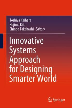 Kaihara / Takahashi / Kita | Innovative Systems Approach for Designing Smarter World | Buch | 978-981-1566-50-9 | sack.de