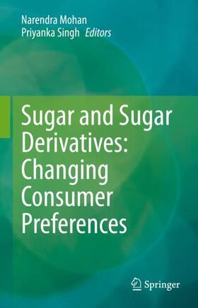 Singh / Mohan | Sugar and Sugar Derivatives: Changing Consumer Preferences | Buch | 978-981-1566-62-2 | sack.de