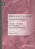 Wang |  M&A and Corporate Consolidation | Buch |  Sack Fachmedien