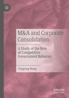 Wang | M&A and Corporate Consolidation | Buch | sack.de