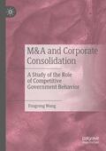 Wang |  M&A and Corporate Consolidation | Buch |  Sack Fachmedien