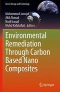 Jawaid / Rafatullah / Ahmad |  Environmental Remediation Through Carbon Based Nano Composites | Buch |  Sack Fachmedien