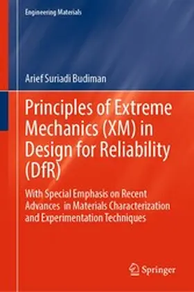 Budiman |  Principles of Extreme Mechanics (XM) in Design for Reliability (DfR) | eBook | Sack Fachmedien