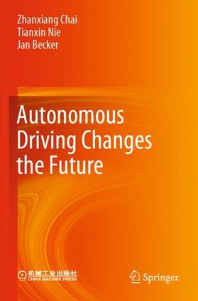 Chai / Nie / Becker | Autonomous Driving Changes the Future | Buch | 978-981-1567-30-8 | sack.de