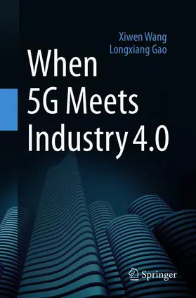 Gao / Wang | When 5G Meets Industry 4.0 | Buch | 978-981-15-6731-5 | sack.de