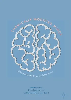 Hall / Montgomery / Forshaw |  Chemically Modified Minds | Buch |  Sack Fachmedien
