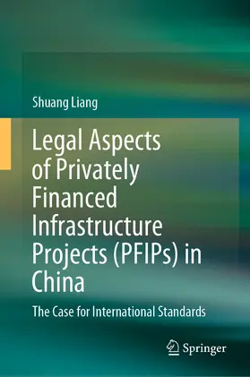 Liang | Legal Aspects of Privately Financed Infrastructure Projects (PFIPs) in China | E-Book | www.sack.de