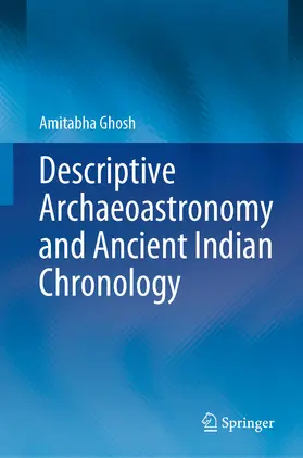 Ghosh | Descriptive Archaeoastronomy and Ancient Indian Chronology | E-Book | www.sack.de