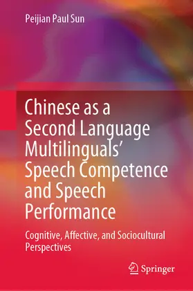 Sun | Chinese as a Second Language Multilinguals’ Speech Competence and Speech Performance | E-Book | sack.de