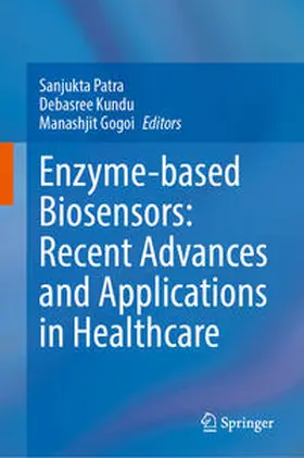 Patra / Kundu / Gogoi | Enzyme-based Biosensors: Recent Advances and Applications in Healthcare | E-Book | www.sack.de