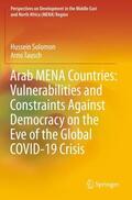 Tausch / Solomon |  Arab MENA Countries: Vulnerabilities and Constraints Against Democracy on the Eve of the Global COVID-19 Crisis | Buch |  Sack Fachmedien