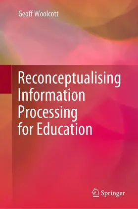 Woolcott | Reconceptualising Information Processing for Education | E-Book | www.sack.de
