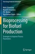Srivastava / Gupta / Mishra |  Bioprocessing for Biofuel Production | Buch |  Sack Fachmedien