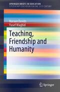 Waghid / Davids |  Teaching, Friendship and Humanity | Buch |  Sack Fachmedien