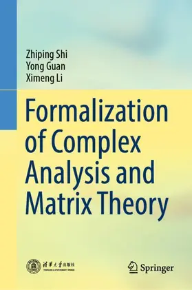 Shi / Li / Guan |  Formalization of Complex Analysis and Matrix Theory | Buch |  Sack Fachmedien
