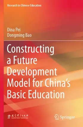 Bao / Pei |  Constructing a Future Development Model for China's Basic Education | Buch |  Sack Fachmedien