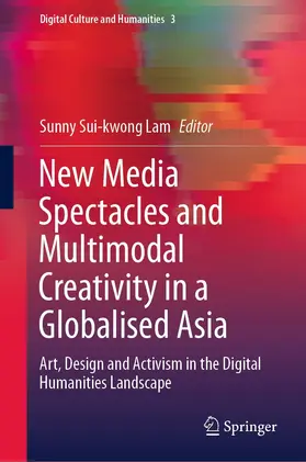 Lam | New Media Spectacles and Multimodal Creativity in a Globalised Asia | E-Book | sack.de