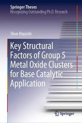 Hayashi |  Key Structural Factors of Group 5 Metal Oxide Clusters for Base Catalytic Application | Buch |  Sack Fachmedien