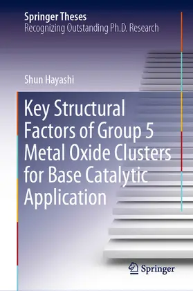Hayashi | Key Structural Factors of Group 5 Metal Oxide Clusters for Base Catalytic Application | E-Book | www.sack.de